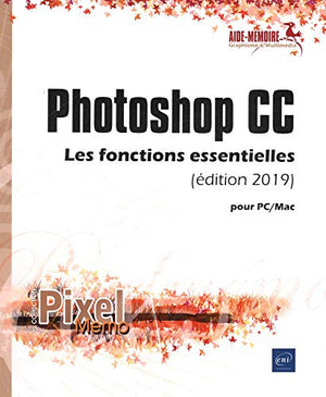 Photoshop CC pour PC/Mac - Les fonctions essentielles