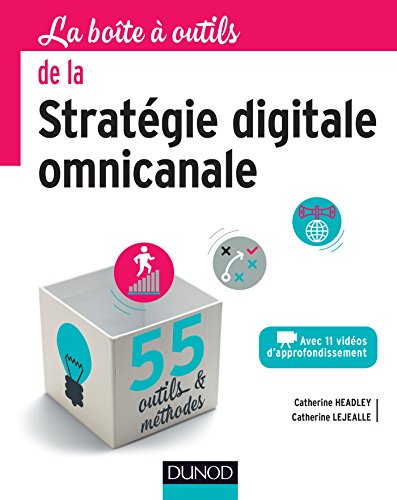 La boîte à outils de la stratégie digitale omnicanale - 55 outils et méthodes: 55 outils et méthodes