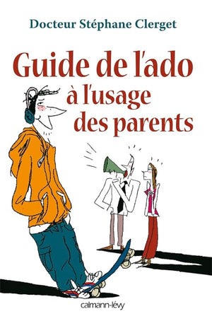 Guide de l'ado à l'usage des parents