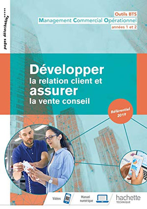 Outils BTS Développer la relation client et assurer la vente conseil BTS MCO - Livre élève