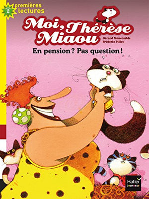 Moi, Thérèse Miaou - En pension ? Pas question !