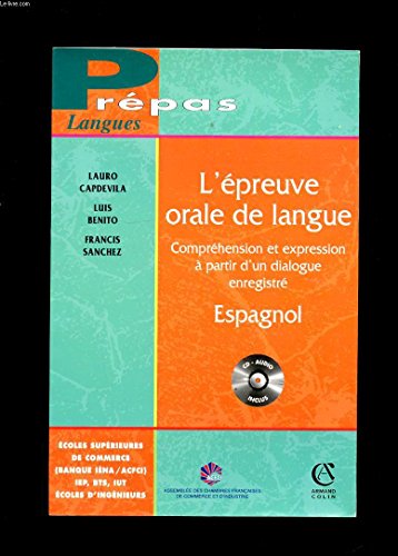 L'EPREUVE ORALE DE LANGUE. Compréhension et expression à partir d'un dialogue enregistré, Espagnol, avec CD audio