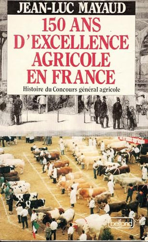 150 ans d'excellence agricole en France