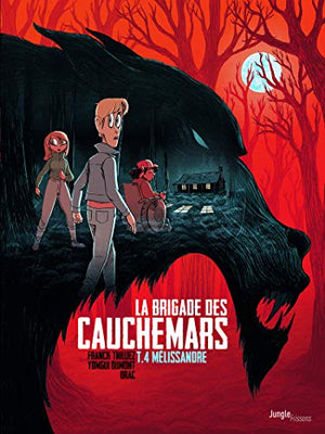 La brigade des cauchemars - tome 4 Mélissandre