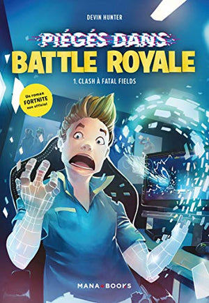 Piégé dans Battle Royale T01 : Clash à Fatal Fields