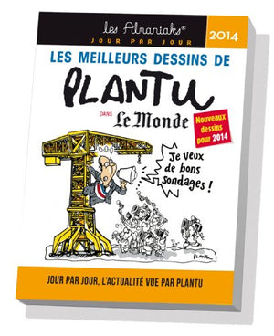 Calendrier Almaniak Les meilleurs dessins de Plantu 2014