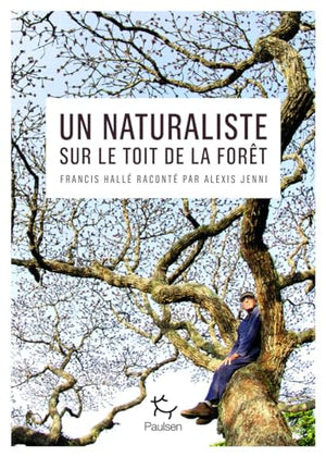 Un naturaliste sur le toit de la forêt