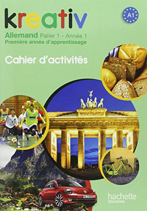 Kreativ Année 1 Palier 1 - Allemand - Cahier d'activités