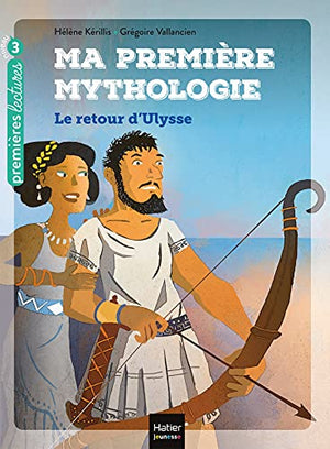 Ma première mythologie - Le retour d'Ulysse