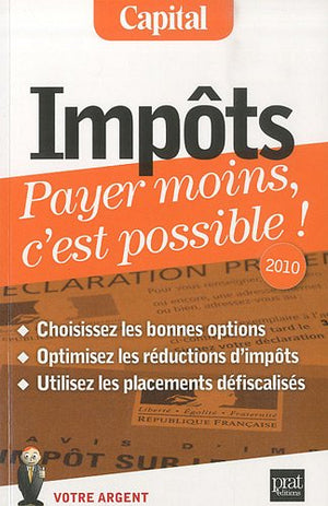 IMPOTS PAYER MOINS C EST POSSIBLE 2010