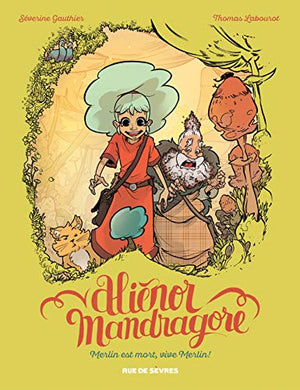 Aliénor Mandragore - Merlin est mort, vive Merlin