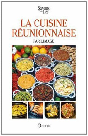 La cuisine réunionnaise par l'image