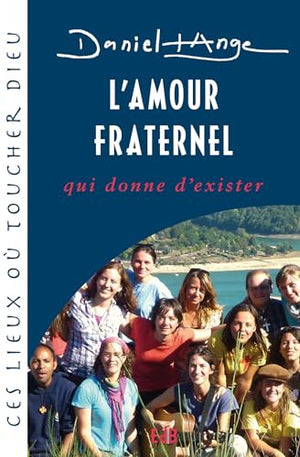 L'amour fraternel qui donne d'exister