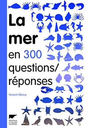 La Mer en 300 questions réponses