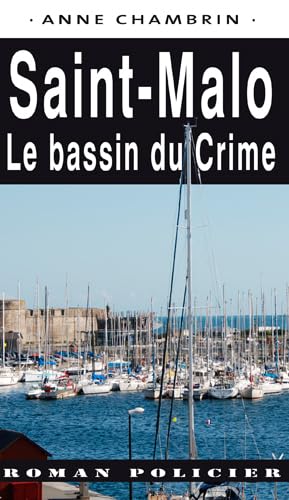 Saint-Malo, le bassin du crime