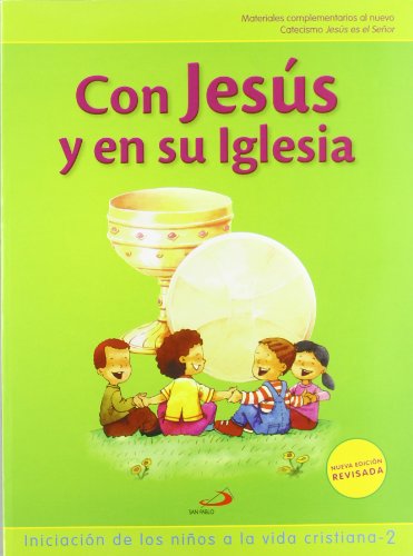 Con Jesús y en su iglesia (Libro del niño): Iniciación de los niños a la vida cristiana 2 (Nuevo Proyecto Galilea 2000)