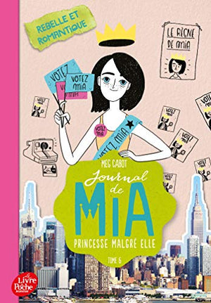 Journal de Mia, princesse malgré elle - Tome 6: Rebelle et romantique