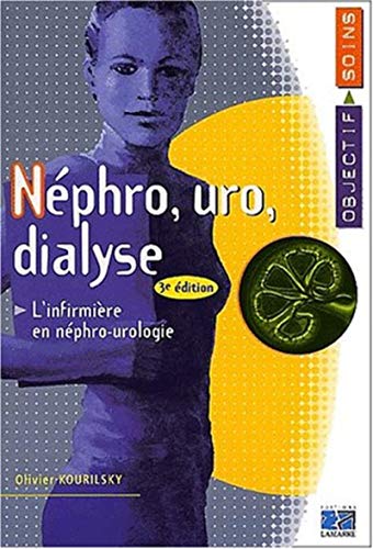 Nephro, Uro, Dialyse. 3eme Edition