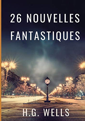 Les nouvelles fantastiques de H.G. WELLS