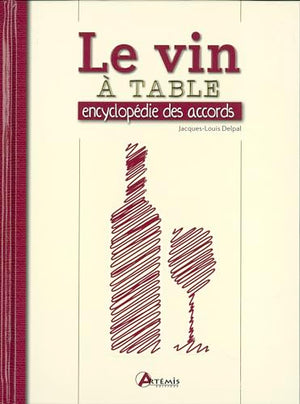 Le vin à table : encyclopédie des accords