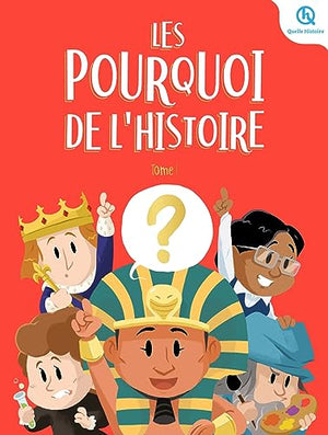 Les Pourquoi de l'histoire - Tome 1