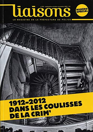 1912-2012, dans les coulisses de la crim'