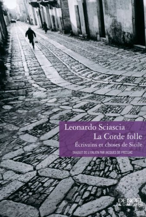 La Corde folle: Écrivains et choses de Sicile