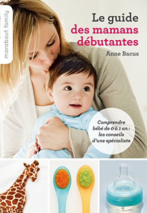 Le guide des mamans débutantes