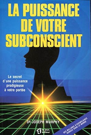 La puissance de votre subconscient