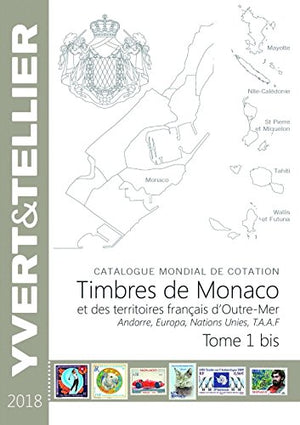 Timbres de Monaco et des territoires français d'Outre-Mer, Andorre, Auropa, Nations Unies, TAAF: Tome 1 bis