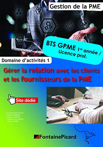 Gérer la relation avec les clients et les fournisseurs de la PME BTS GPME 1re et 2e années, Licences professionnelles: Domaine d'activités 1