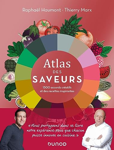 Atlas des saveurs: 1500 accords créatifs et des recettes inspirantes