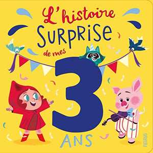 L'histoire surprise de mes 3 ans