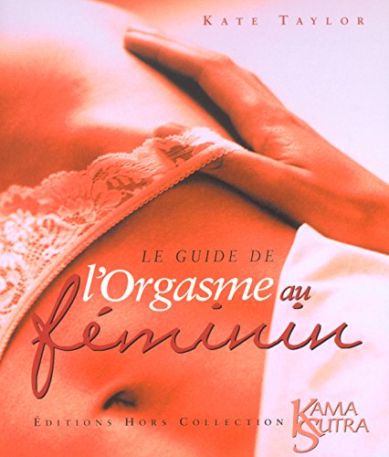 Le guide de l'orgasme au féminin