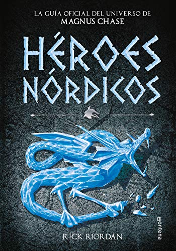 Héroes Nórdicos: La guía oficial del universo de Magnus Chase (Montena)