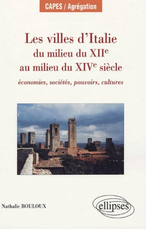 Les villes d'Italie du milieu du XIIe au milieu du XIVe siècle