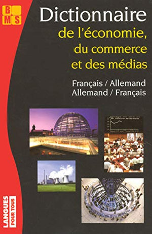 Dictionnaire de l'économie, du commerce et des médias