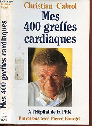 Mes quatre cents greffes cardiaques à l'hôpital de la Pitié