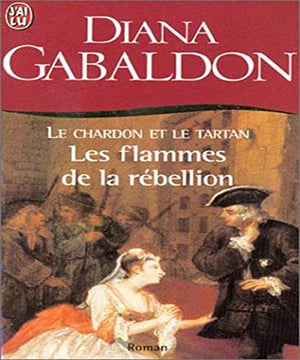 Le Chardon et le Tartan, Tome 4 : Les Flammes de la rébellion