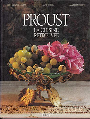 Proust, la cuisine retrouvée