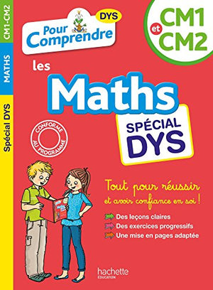 Pour comprendre maths CM1-CM2 - Spécial DYS