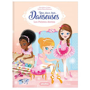 Une, deux, trois Danseuses - Les pointes dorées - Tome 2