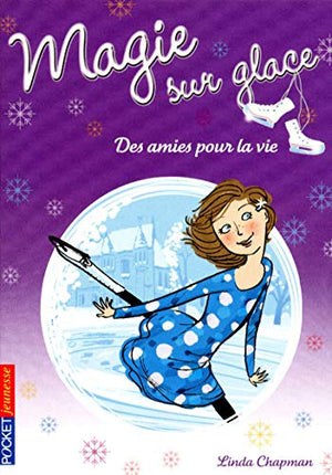 Magie sur glace : Des amies pour la vie