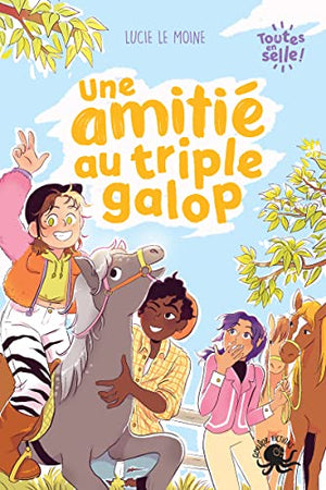 Toutes en selle ! - Une amitié au triple galop