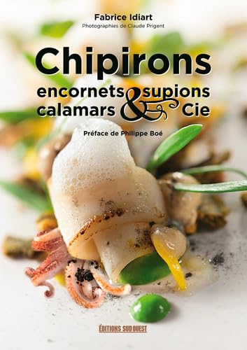 Chipirons, encornets, calamars & cie
