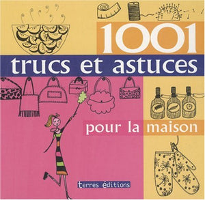 1001 trucs et astuces pour la maison