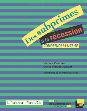 Des subprimes à la récession - Comprendre la crise