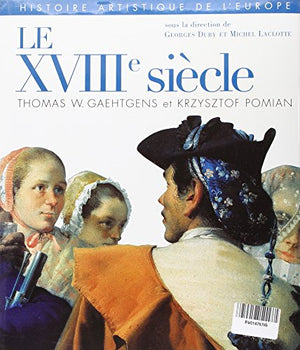 Histoire artistique de l'Europe, tome 3 : Le XVIIIe siècle