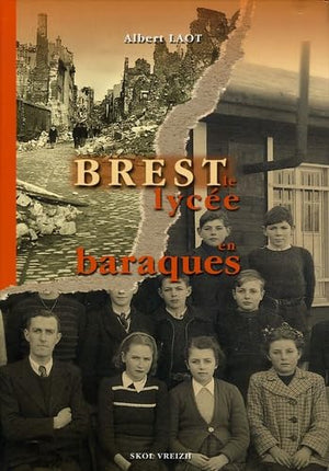 Brest, le lycée en baraques 1945-1955