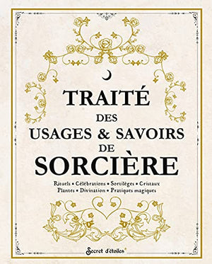 Traité des usages et savoirs de sorcière